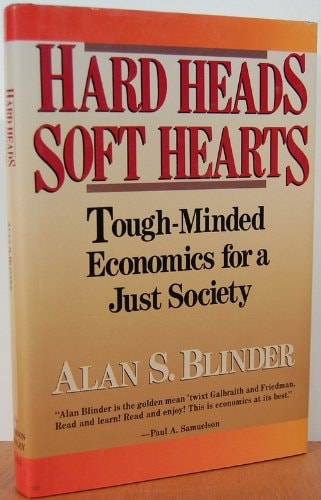 Hard Heads, Soft Hearts: Tough-minded Economics for a Just Society