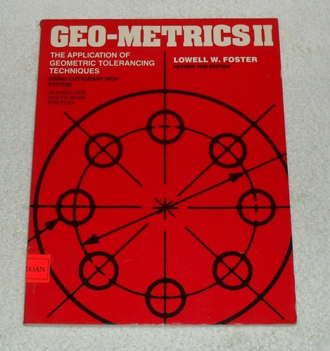 Geo-Metrics II: The Application of Geometric Tolerancing Techniques