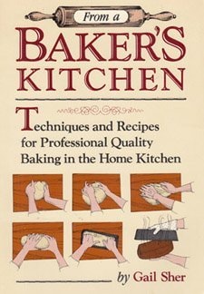 From a Baker's Kitchen: Techniques and Recipes for Professional Quality Baking in the Home Kitchen