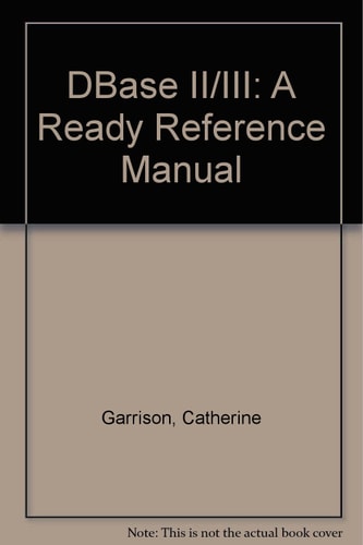 dBASE III: A Ready Reference Manual