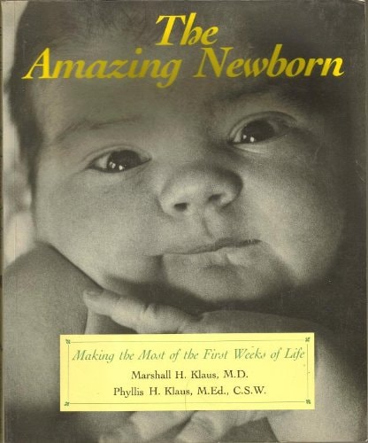 The Amazing Newborn: Discovering and Enjoying Your Baby's Natural Abilities