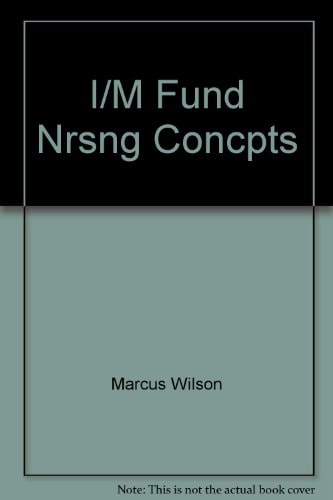 Fundamentals of Nursing: Concepts