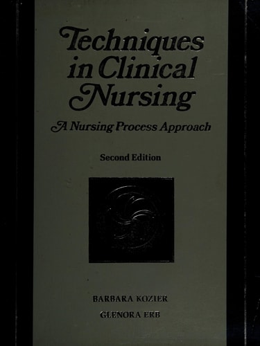 Techniques in Clinical Nursing: A Nursing Process Approach