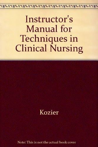 Instructor's Manual for Techniques in Clinical Nursing