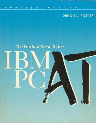 The Practical Guide to the IBM Personal Computer