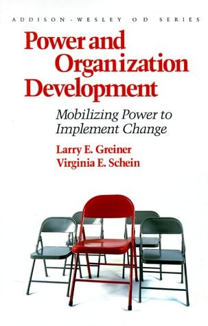 Power and Organization Development: Mobilizing Power to Implement Change