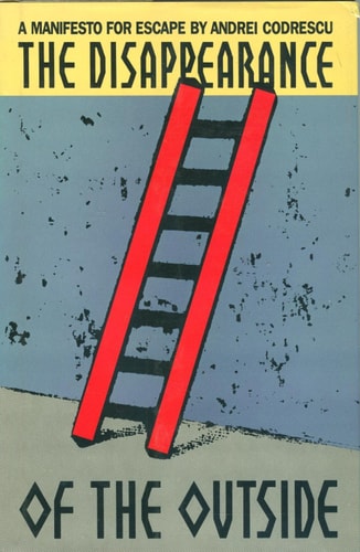 The Disappearance of the Outside: A Manifesto for Escape