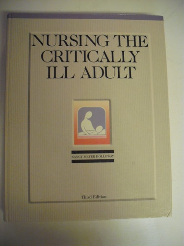 Nursing the Critically Ill Adult