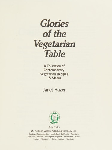 Glories of the Vegetarian Table: A Collection of Contemporary Vegetarian Recipes and Menus