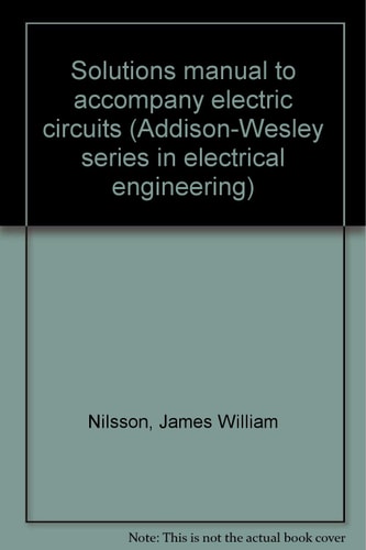 Solutions Manual to Accompany Electric Circuits