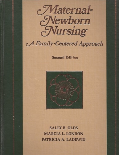 Maternal-Newborn Nursing: A Family-Centered Approach