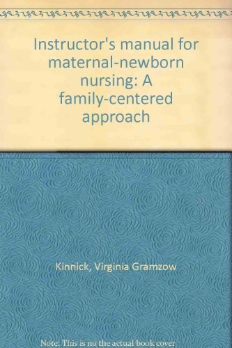 Instructor's Manual for Maternal-Newborn Nursing: A Family-Centered Approach