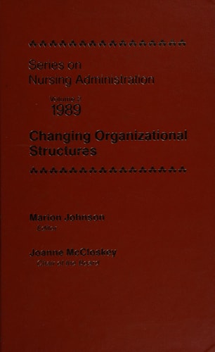 Series on Nursing Administration: Changing Organizational Structures