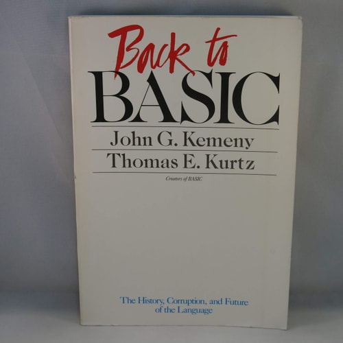 Back to BASIC: The History, Corruption, and Future of the Language