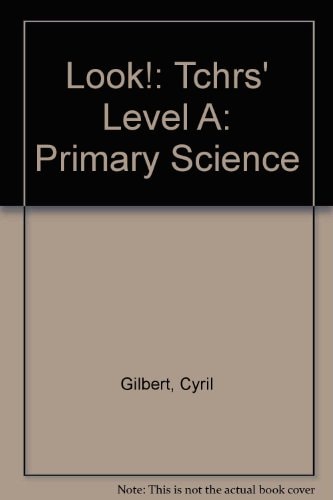 Look: Primary Science. Teachers' Guide A