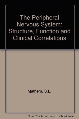 The Peripheral Nervous System: Structure, Function, and Clinical Correlations