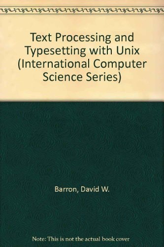 Text Processing and Typesetting With Unix