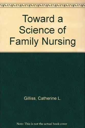 Toward a Science of Family Nursing