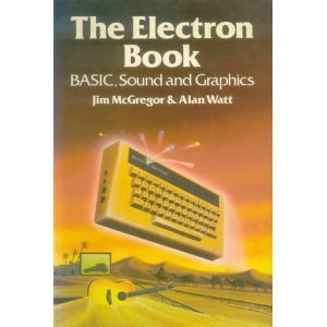 The Electron Book: Basic, Sound and Graphics