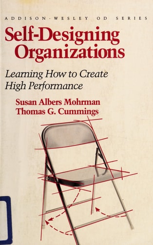 Self Designing Organizations: Learning How to Create High Performance