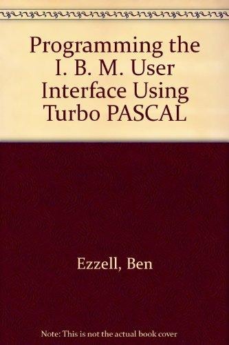 Programming the IBM User Interface: Using Turbo Pascal