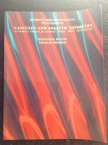 Student's Solutions Manual to Accompany Calculus and Analytic Geometry: Part II
