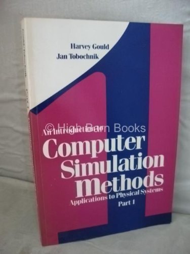 An Introduction to Computer Simulation Methods: Applications to Physical Systems, Part I