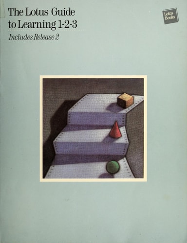 The Lotus Guide to Learning 1-2-3: Includes Release 2