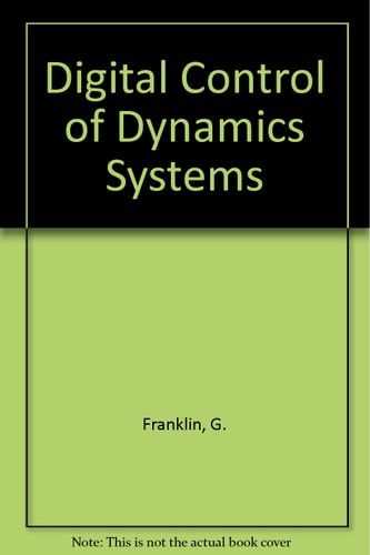 Digital Control of Dynamic Systems