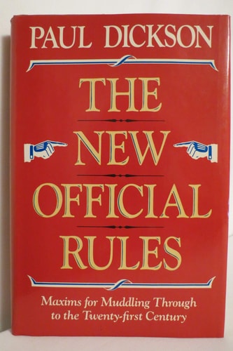 The New Official Rules: Maxims for Muddling Through to the Twenty-first Century