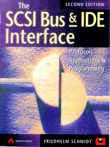 The SCSI Bus and IDE Interface: Protocols, Applications and Programming