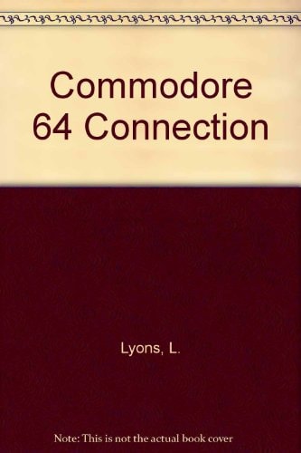 The Commodore 64 Connection: A Guide to Going On-Line with the Vicmodem and Automodem, Smart Software, Electronic Bulletin Boards, and an On-Line Shop
