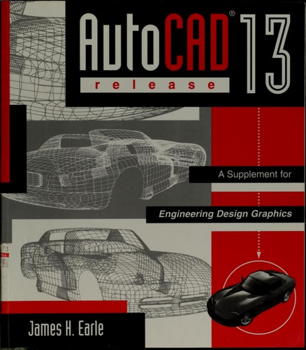 AutoCAD Release 13 Supplement for Engineering Design Graphics: Revised