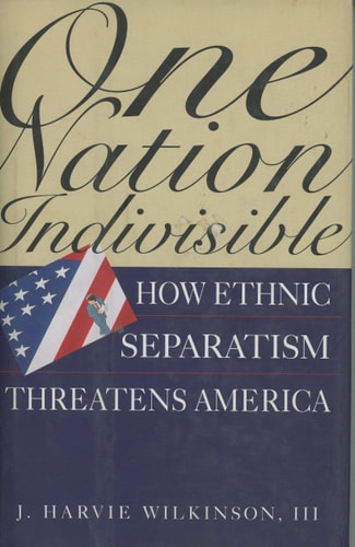 One Nation Indivisible: How Ethnic Separatism Threatens America