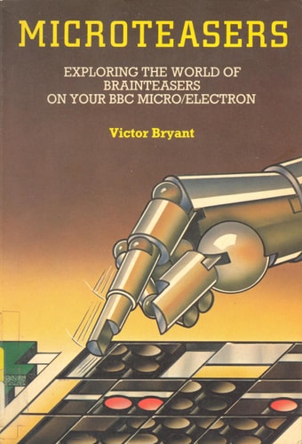 Microteasers: Exploring the World of Brainteasers on Your BBC Micro/Electron