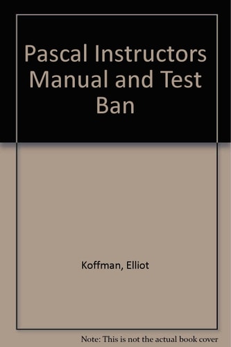 Pascal Instructor's Manual and Test Bank