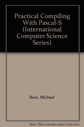 Practical Compiling With Pascal-S