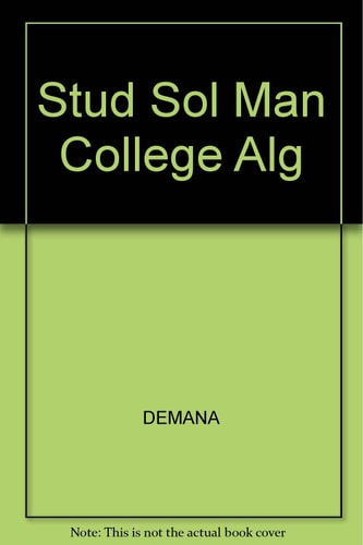 Student Solutions Manual for College Algebra