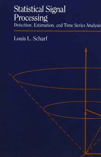 Statistical Signal Processing: Detection, Estimation, and Time Series Analysis