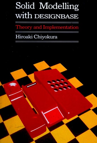 Solid Modelling With Designbase: Theory and Implementation