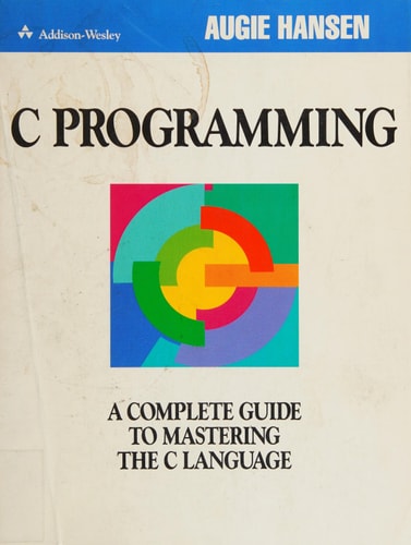 C Programming: A Complete Guide to Mastering the C Language