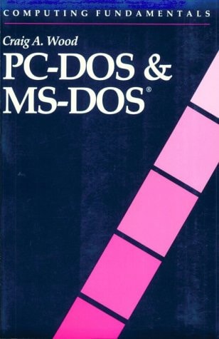 Computing Fundamentals: PC-DOS and MS-DOS