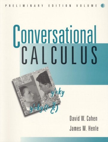 Conversational Calculus: Preliminary Edition, Volume 1