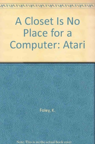 A Closet Is No Place for a Computer: Atari