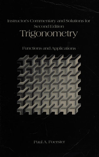 Instructor's Commentary and Solutions for Trigonometry: Functions and Applications