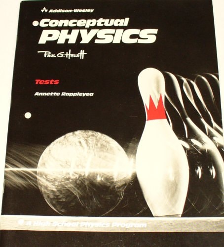 Conceptual Physics: A High School Physics Program. Tests