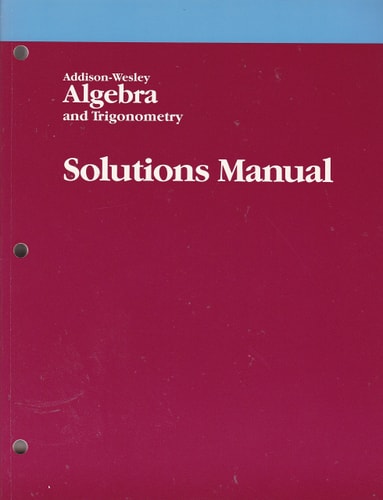 Addison-Wesley Algebra and Trigonometry Solutions Manual