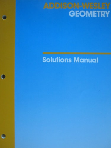 Addison-Wesley Geometry: Solutions Manual