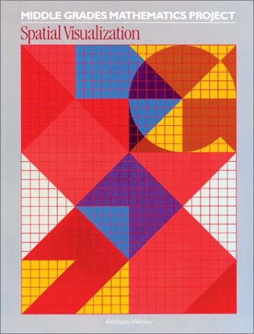 Middle Grades Mathematics Project: Spatial Visualization, Sourcebook
