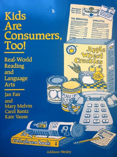 Kids Are Consumers, Too!: Real World Reading and Language Arts